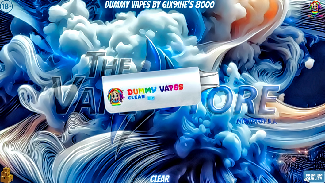 Dummy Vapes by 6ix9ine's 8000 Clear